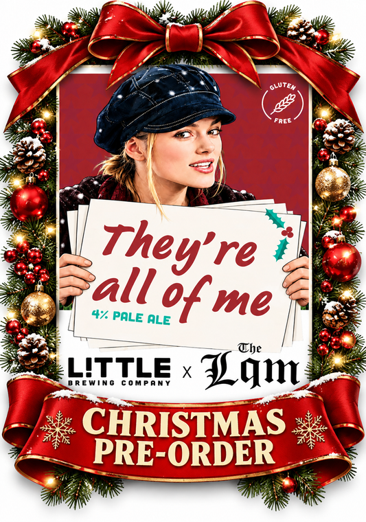 Little Brewing X LQM - They're All of Me 9G *Christmas Pre Order* (GF)