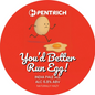Pentrich - Youd Better Run Egg 20L