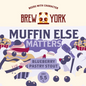 Brew York - Muffin Else Matters 20L
