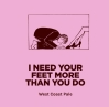Pomona - I Need Your Feet More Than You Do 30L