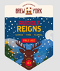 Brew York - Rudolph Reigns 9G *Pre-Order Christmas 26*