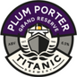 Titanic - Plum Porter Grand Reserve 330ml (12 Pack) *Pre-Order Christmas 26*