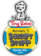 Tiny Rebel - Michael's Secret Stuff 9G