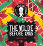Wilde Child - The Wilde Before Christmas 9G *Christmas Pre Order*